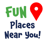 FUN Places Near You!